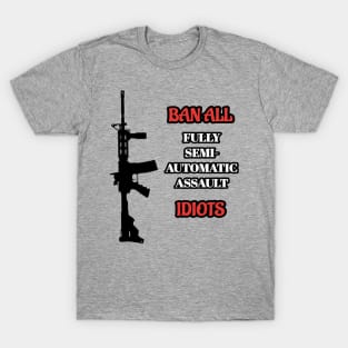 Ban Idiots Not Guns T-Shirt